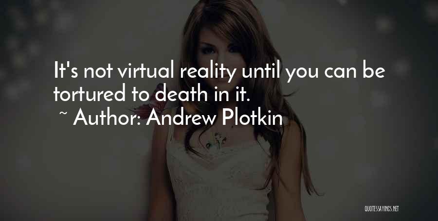 Andrew Plotkin Quotes 390241