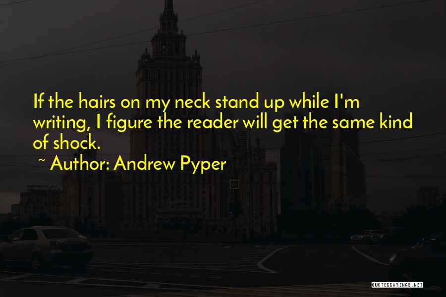 Andrew Pyper Quotes 613115