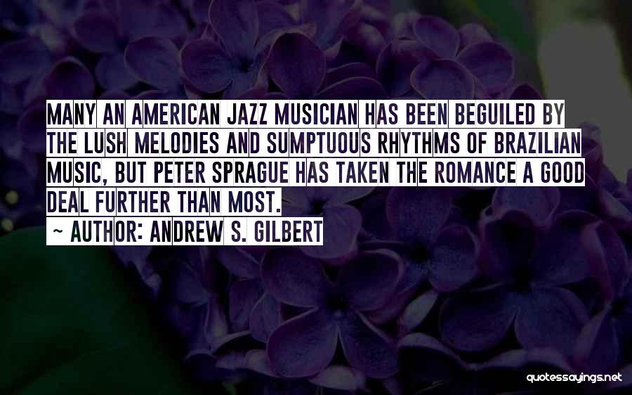 Andrew S. Gilbert Quotes 1906242