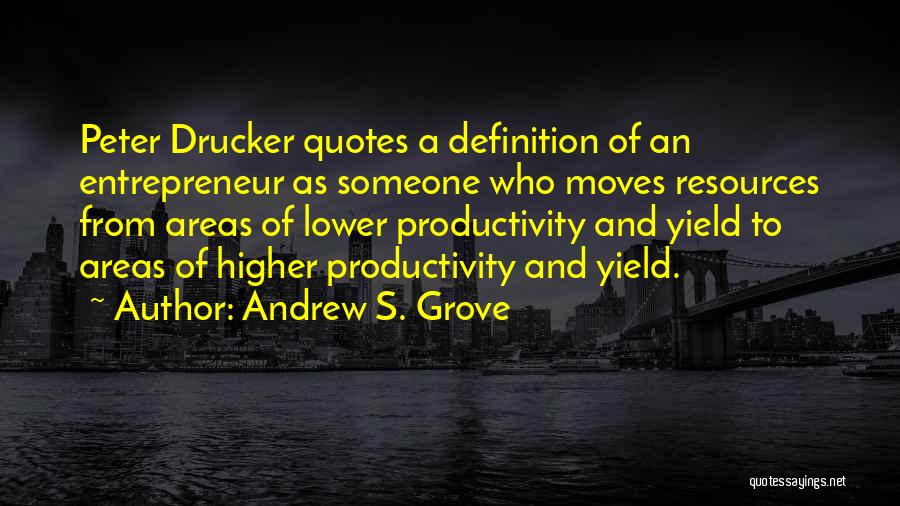 Andrew S. Grove Quotes 1133766