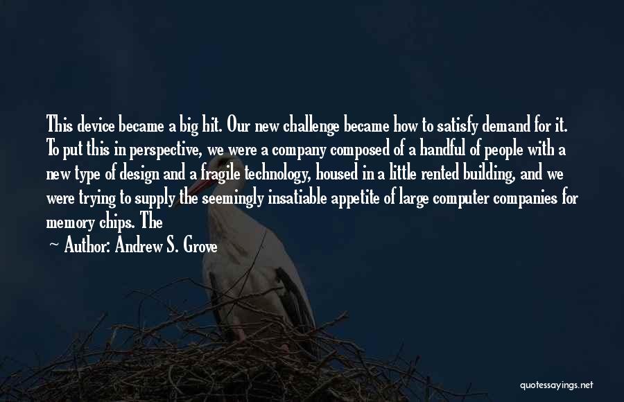 Andrew S. Grove Quotes 1703655