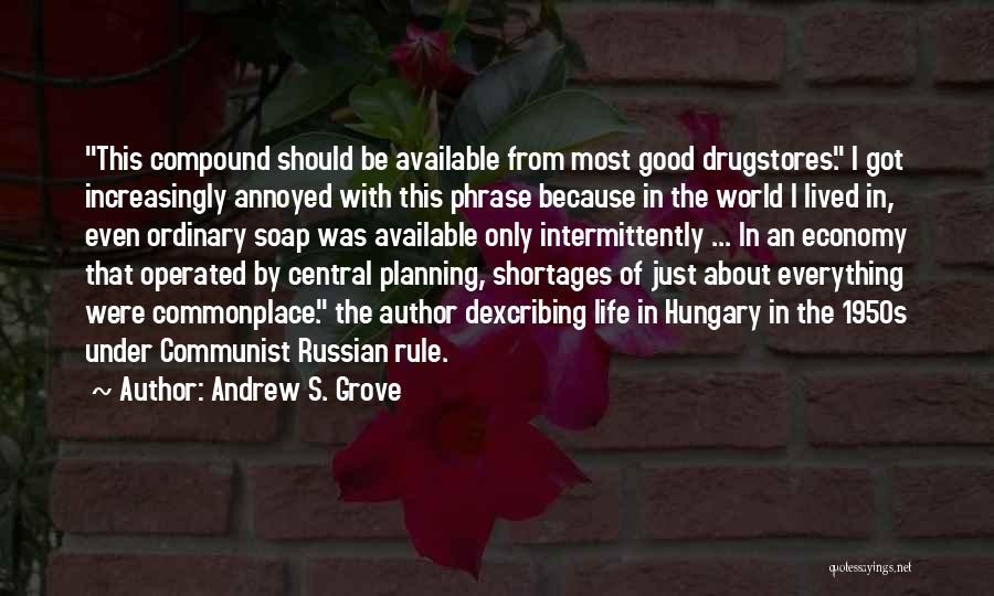 Andrew S. Grove Quotes 2151297