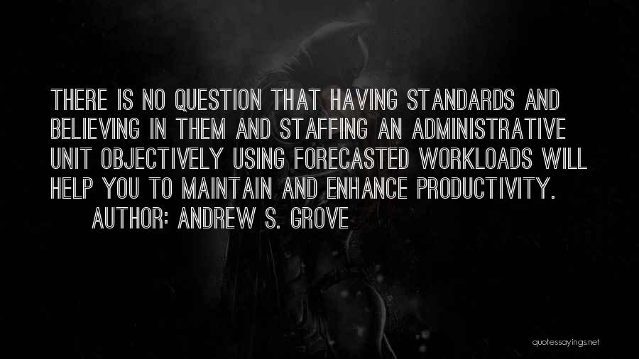 Andrew S. Grove Quotes 962381