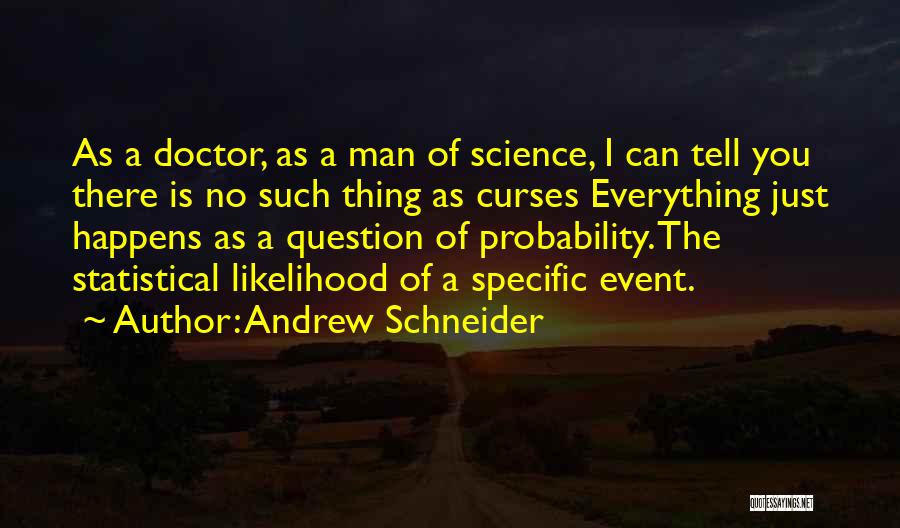 Andrew Schneider Quotes 1388410