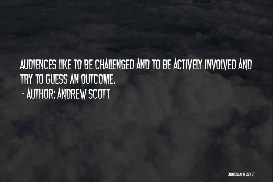 Andrew Scott Quotes 1466239