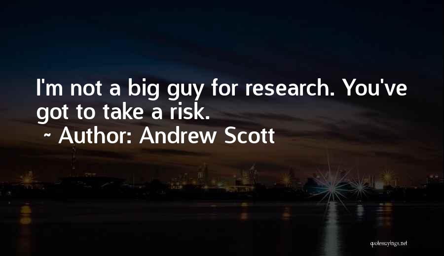 Andrew Scott Quotes 542589