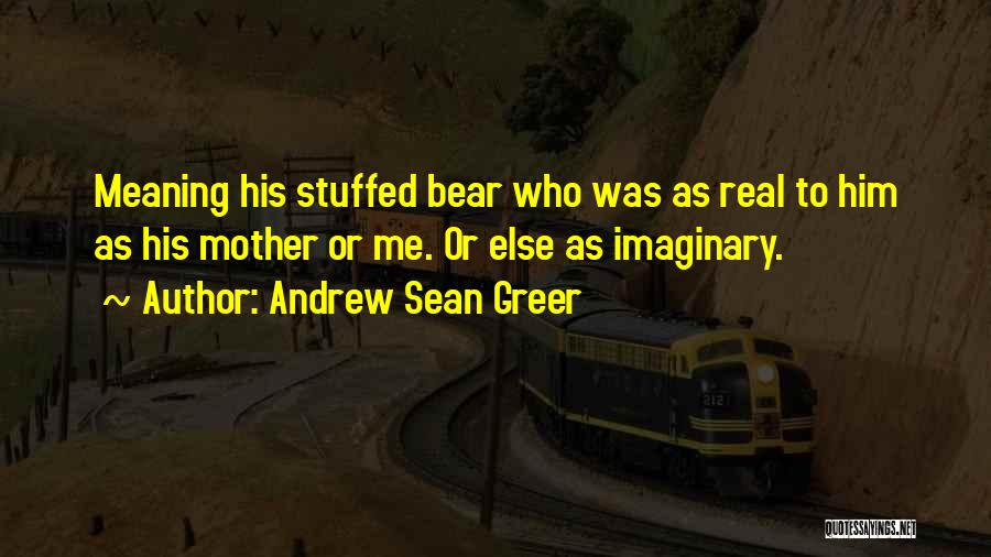 Andrew Sean Greer Quotes 1726448