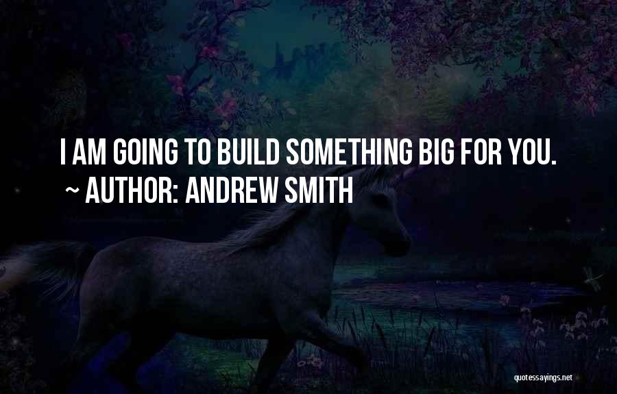 Andrew Smith Quotes 2210020