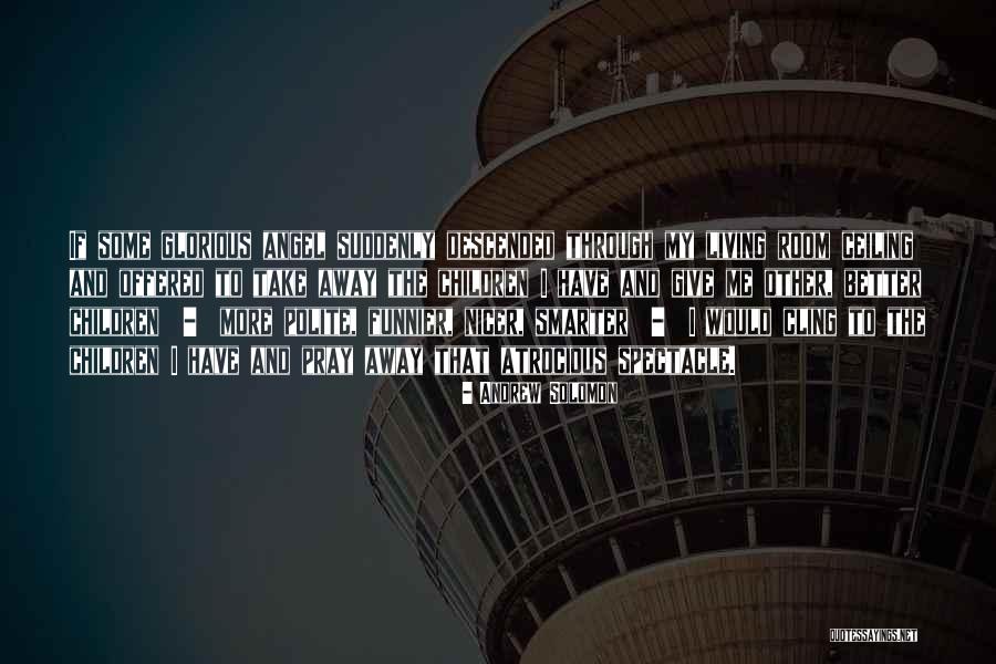 Andrew Solomon Quotes 1015816 Andrew Solomon Quotes 1015816