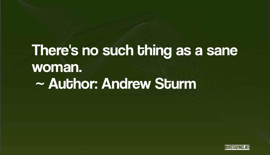 Andrew Sturm Quotes 1893147