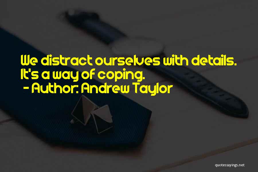 Andrew Taylor Quotes 1208116