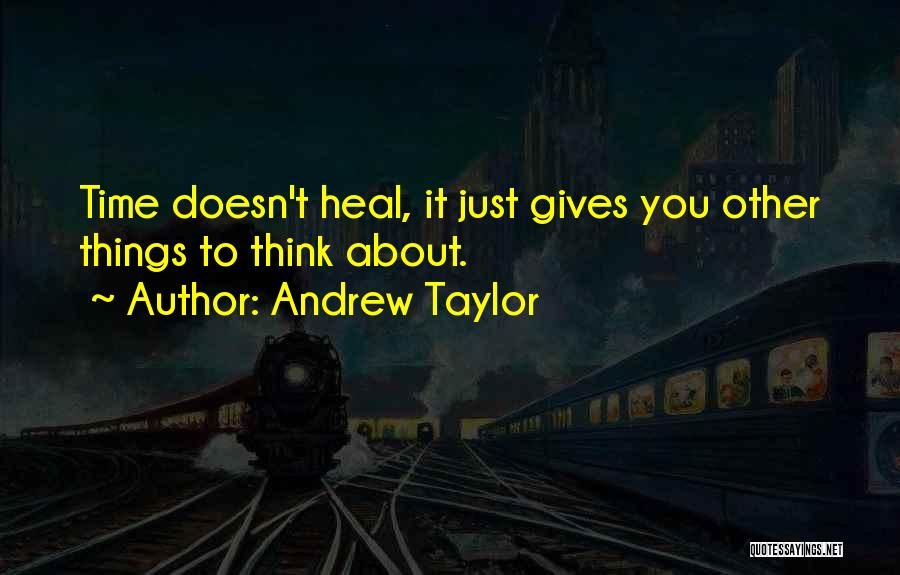 Andrew Taylor Quotes 1591694