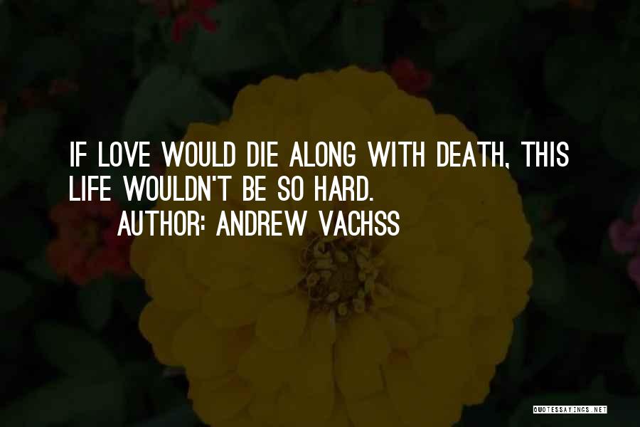 Andrew Vachss Quotes 1206988