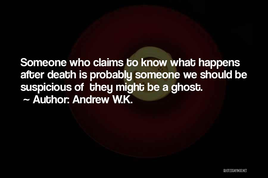 Andrew W.K. Quotes 1499553