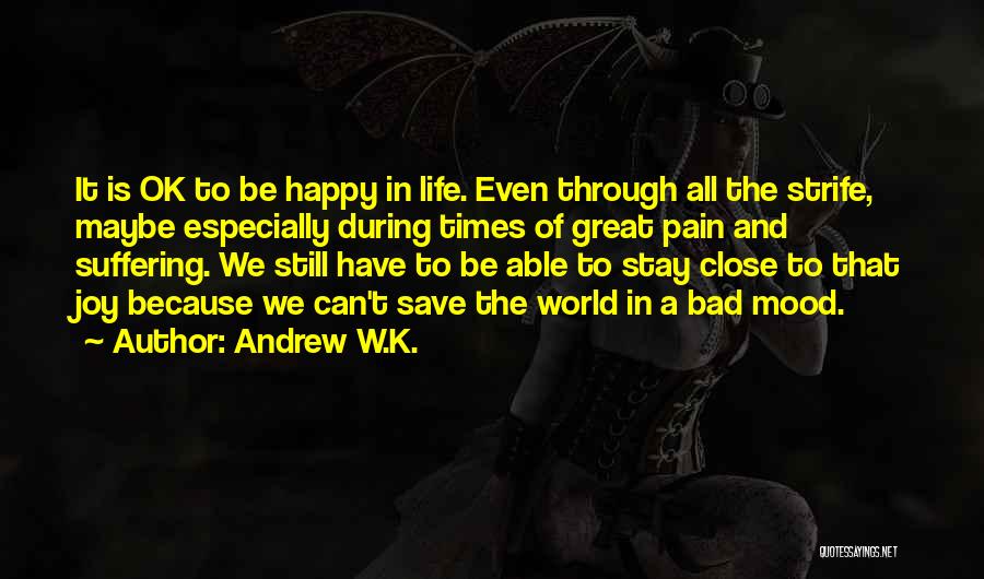 Andrew W.K. Quotes 1669466