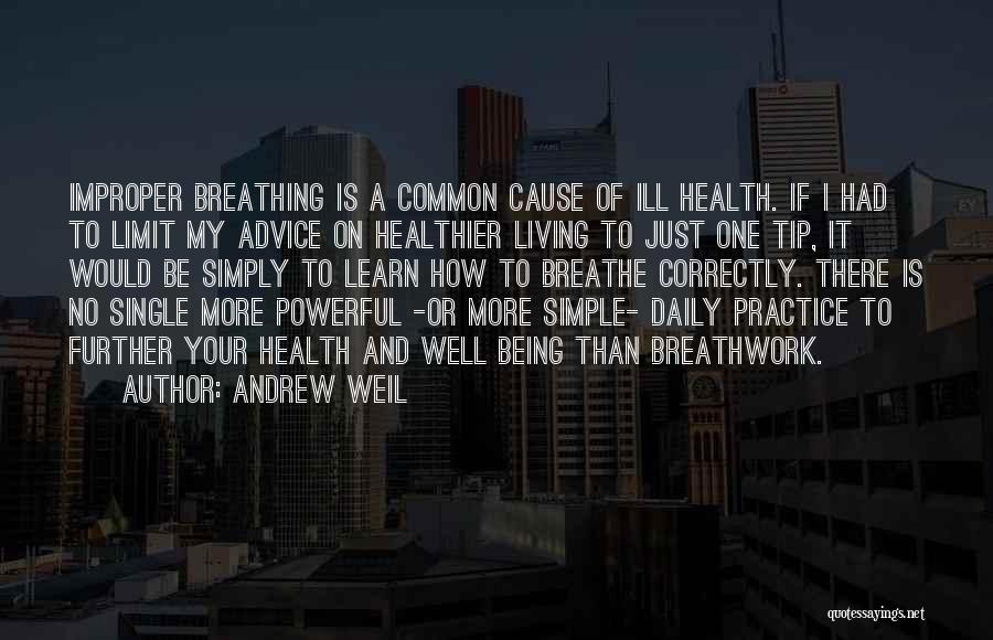 Andrew Weil Health Quotes By Andrew Weil