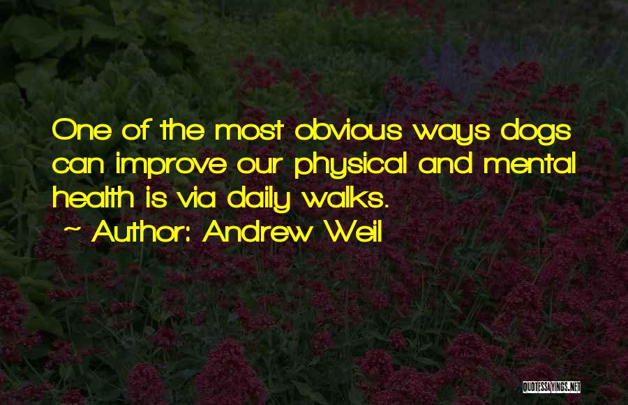 Andrew Weil Health Quotes By Andrew Weil