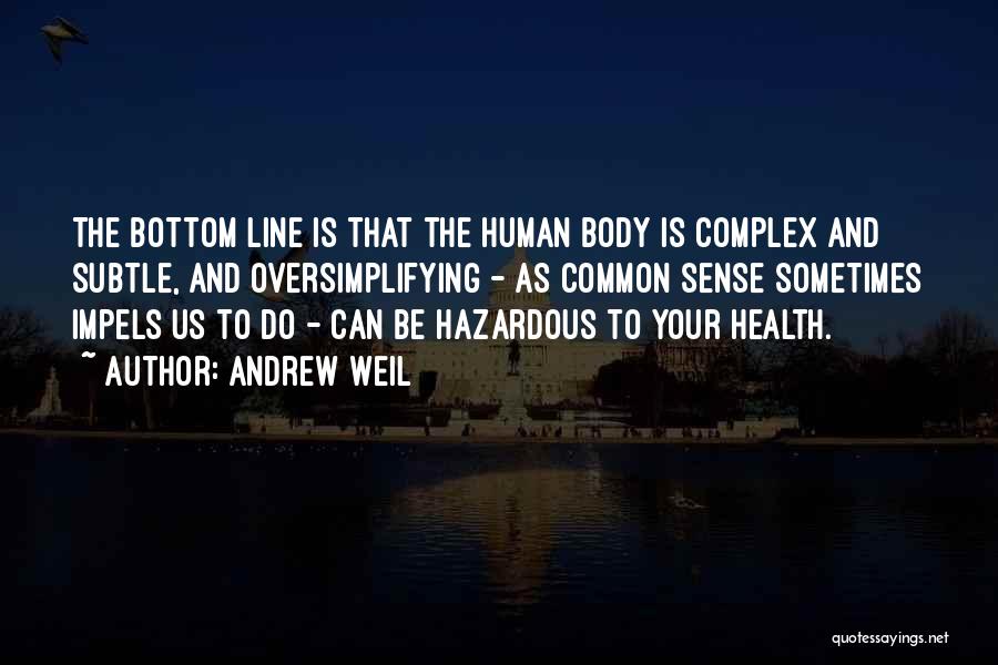 Andrew Weil Health Quotes By Andrew Weil