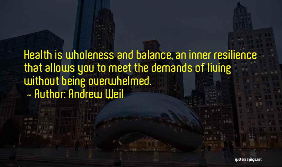 Andrew Weil Quotes 1341506