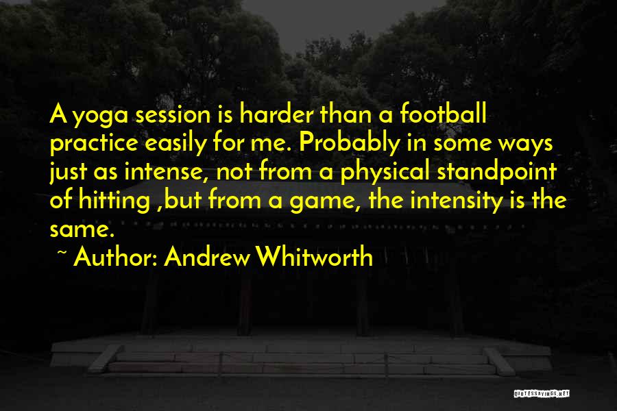 Andrew Whitworth Quotes 473900