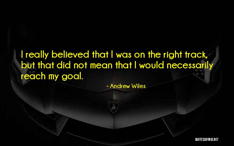 Andrew Wiles Quotes 1524573 Andrew Wiles Quotes 1524573
