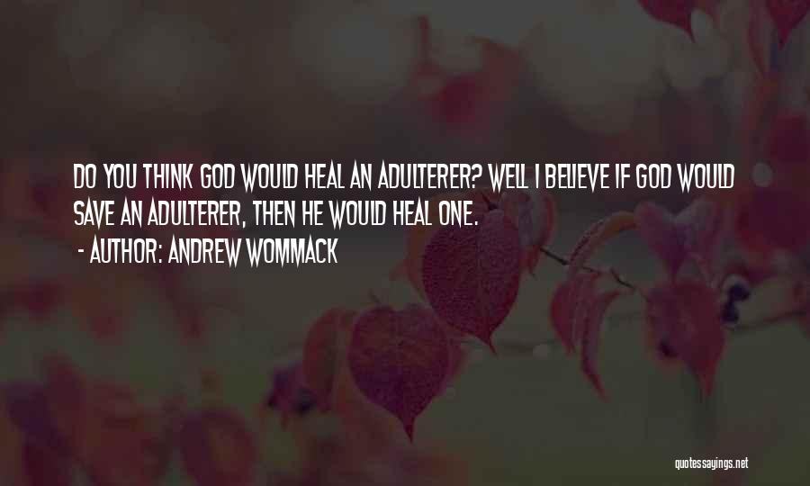 Andrew Wommack Quotes 1020470