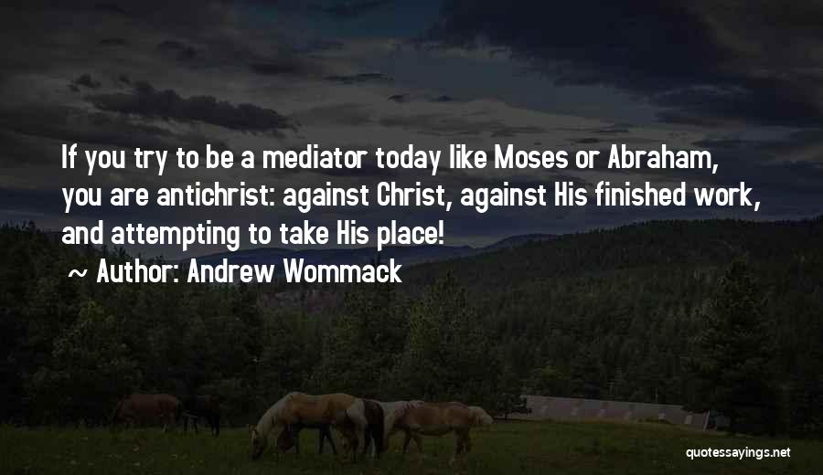 Andrew Wommack Quotes 604642