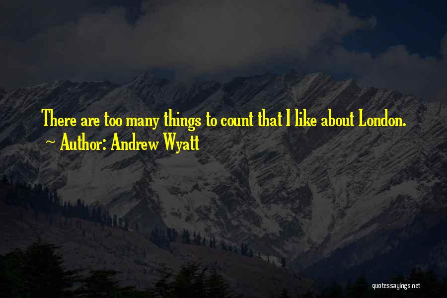 Andrew Wyatt Quotes 1420145