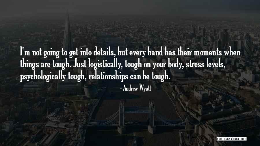 Andrew Wyatt Quotes 1646738