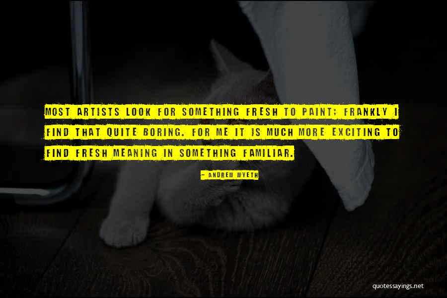 Andrew Wyeth Quotes 1066526 Andrew Wyeth Quotes 1066526
