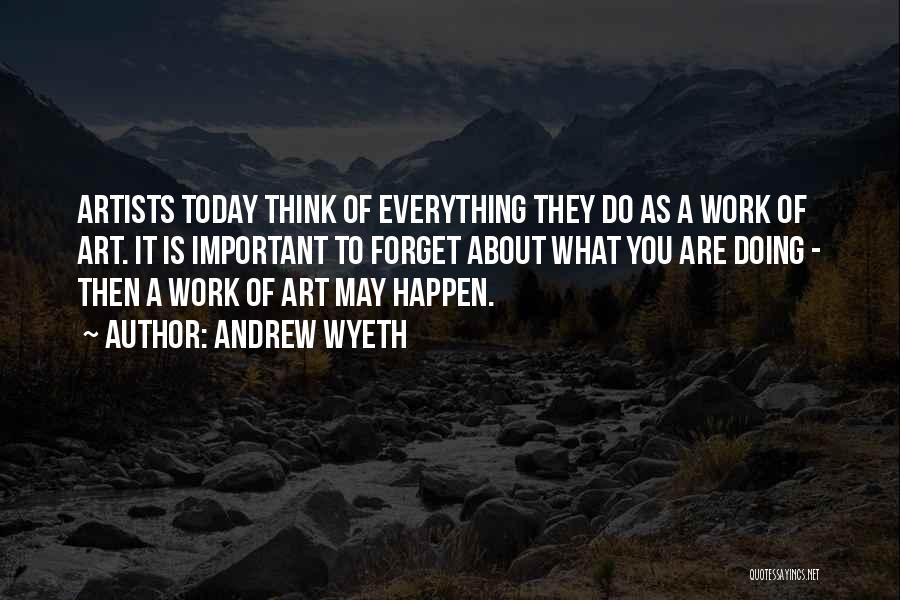 Andrew Wyeth Quotes 1457671