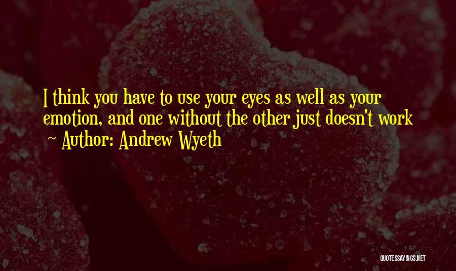 Andrew Wyeth Quotes 475386