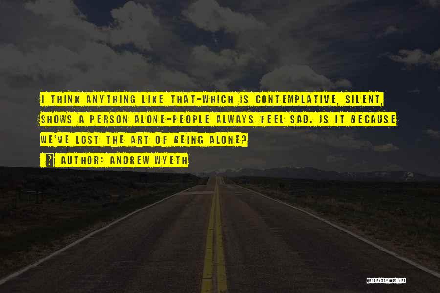 Andrew Wyeth Quotes 964178