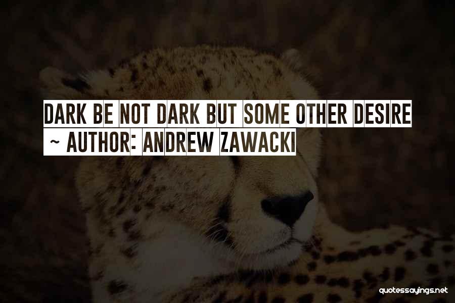 Andrew Zawacki Quotes 924203