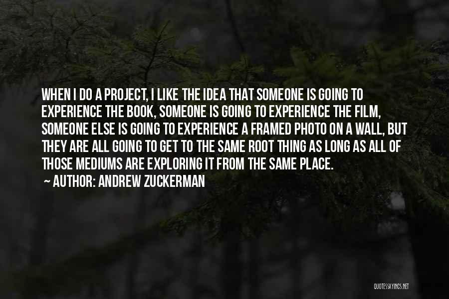 Andrew Zuckerman Quotes 849829