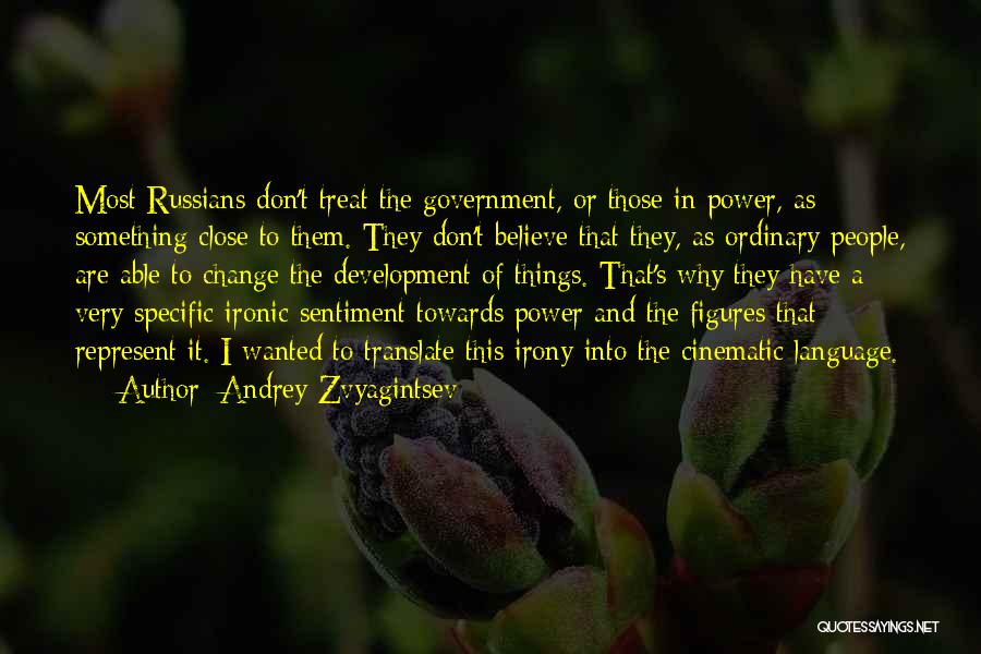 Andrey Zvyagintsev Quotes 2201961