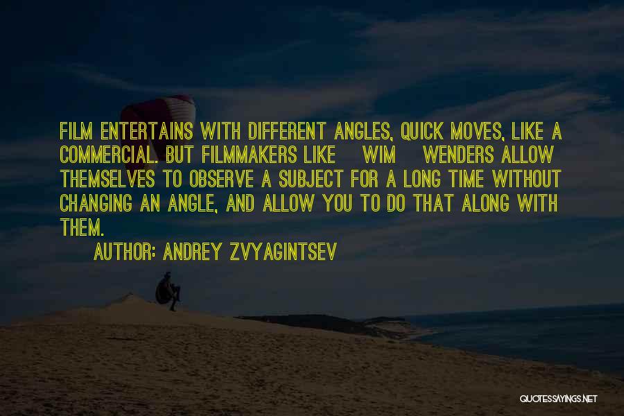 Andrey Zvyagintsev Quotes 837149