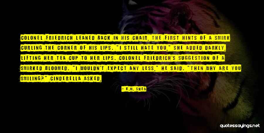 Andrick Quotes By K.M. Shea Andrick Quotes By K.M. Shea