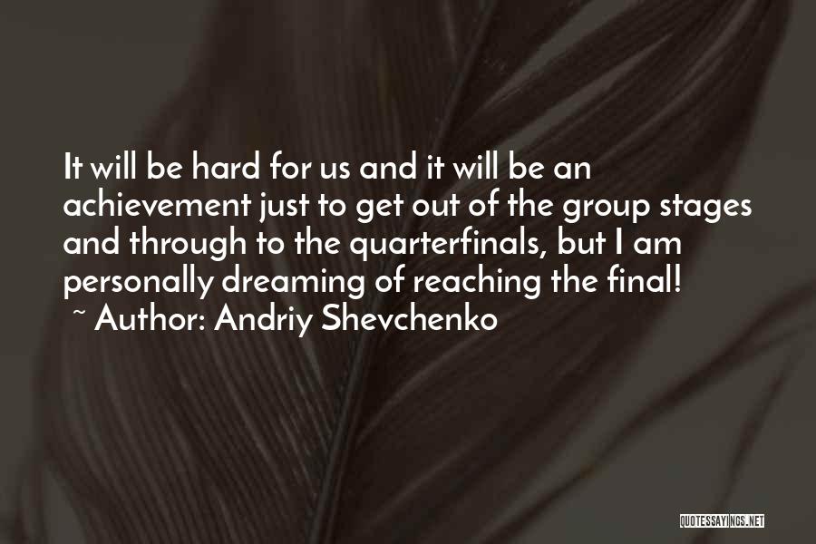 Andriy Shevchenko Quotes 1447317