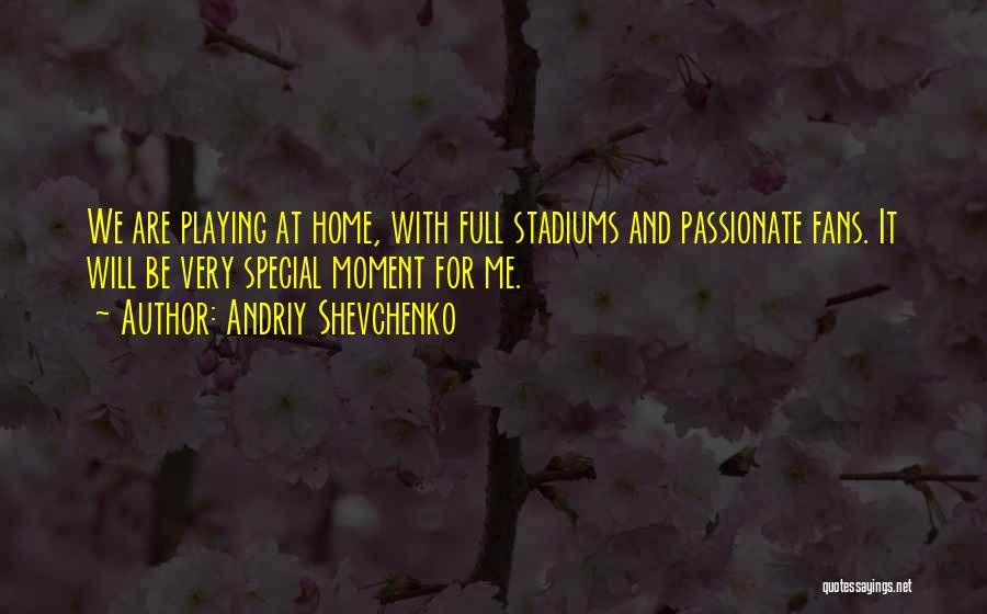 Andriy Shevchenko Quotes 1824714