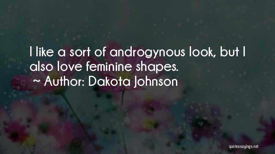 Androgynous Quotes By Dakota Johnson