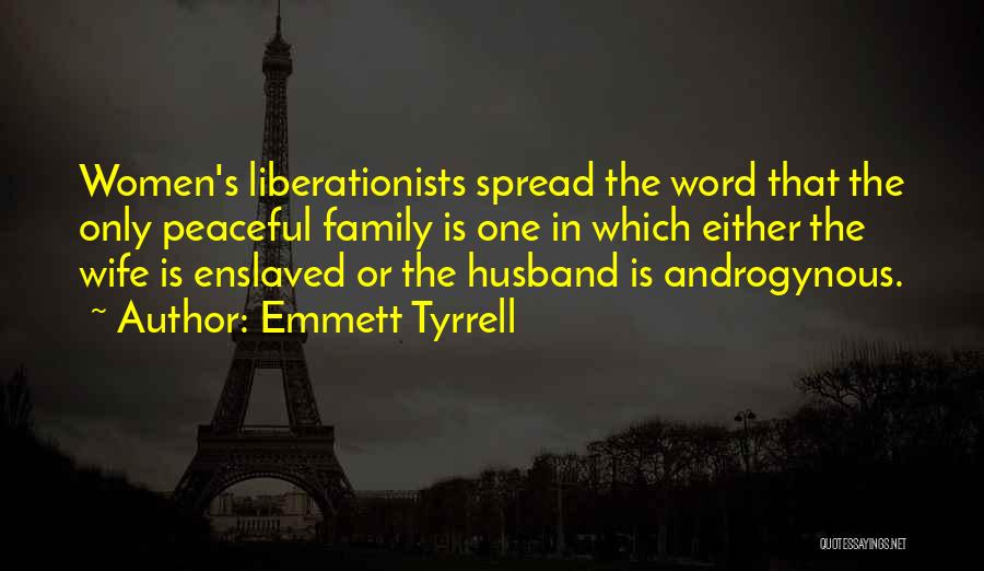 Androgynous Quotes By Emmett Tyrrell