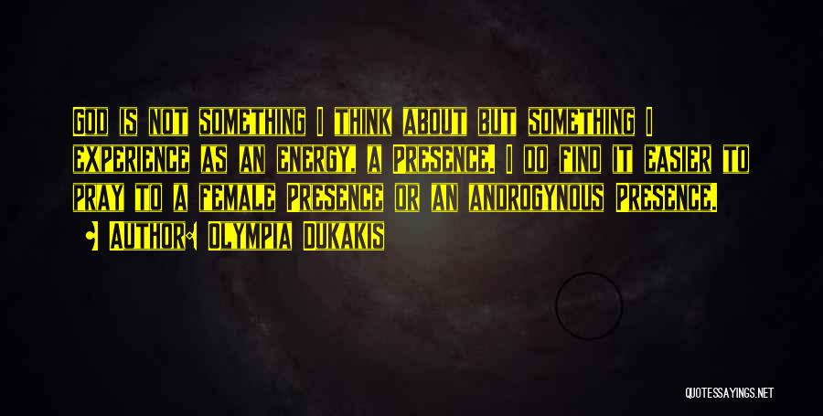 Androgynous Quotes By Olympia Dukakis