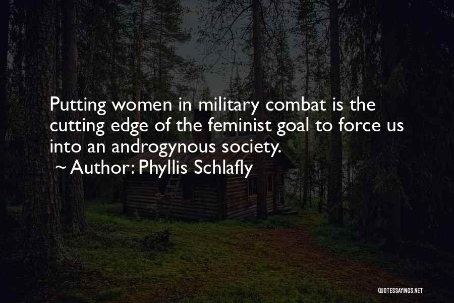 Androgynous Quotes By Phyllis Schlafly