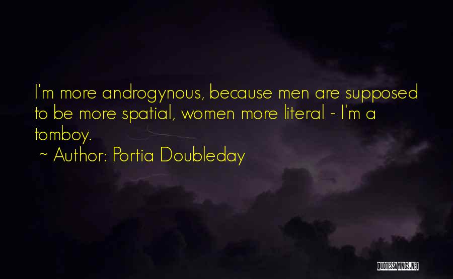 Androgynous Quotes By Portia Doubleday