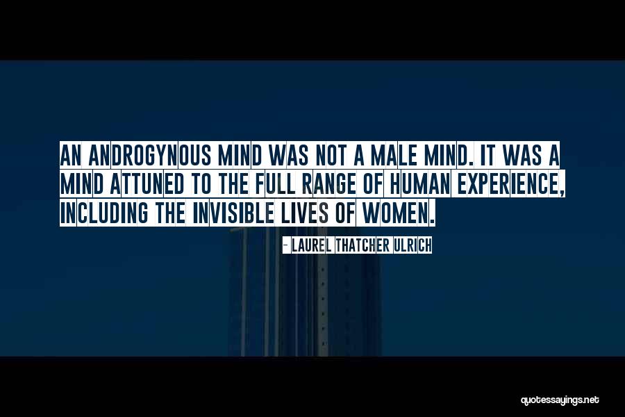 Androgynous Women Quotes By Laurel Thatcher Ulrich Androgynous Women Quotes By Laurel Thatcher Ulrich