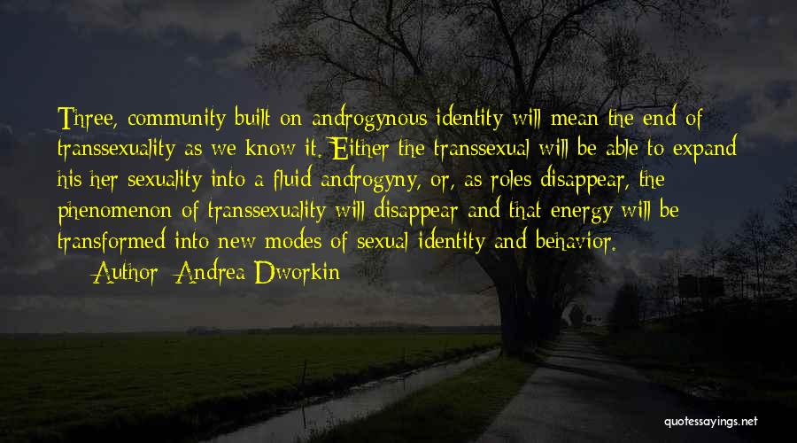 Androgyny Quotes By Andrea Dworkin