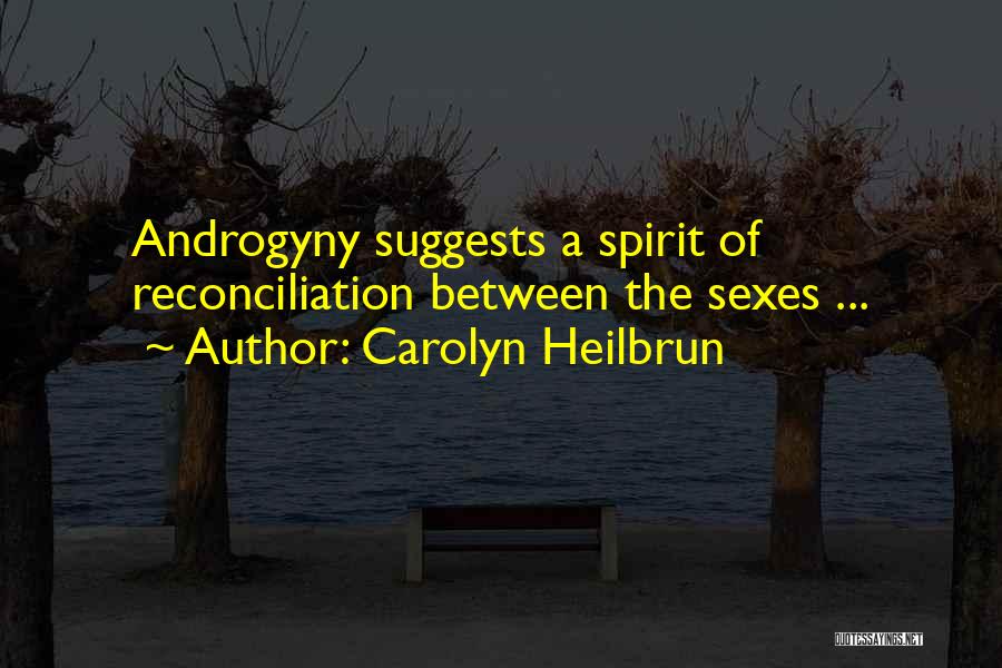 Androgyny Quotes By Carolyn Heilbrun