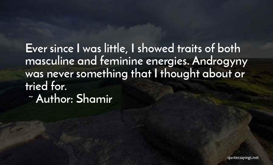 Androgyny Quotes By Shamir