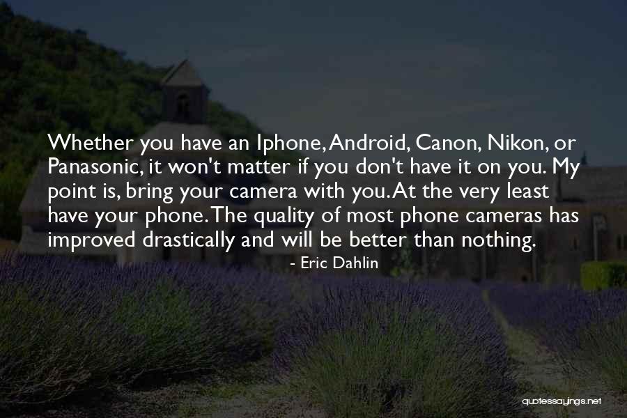 Android Iphone Quotes By Eric Dahlin Android Iphone Quotes By Eric Dahlin